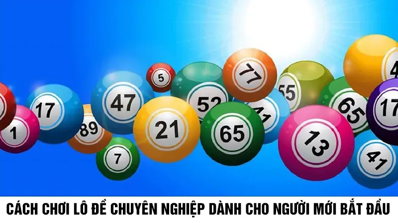 Cách chơi lô đề chuyên nghiệp dành cho người mới bắt đầu