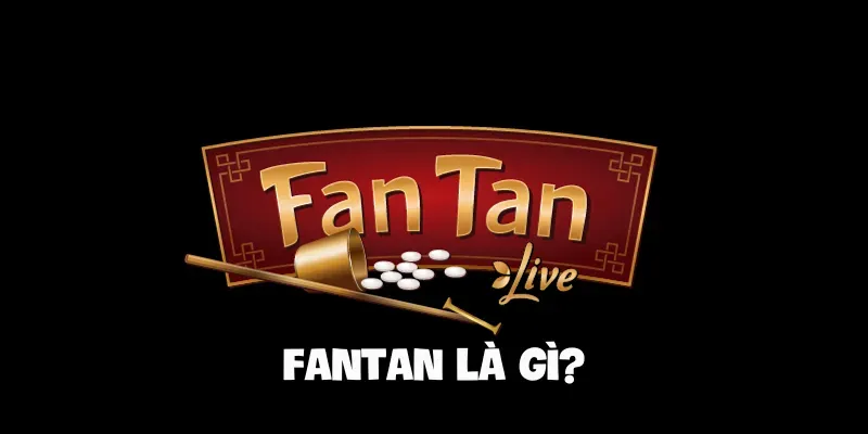 Fantan là gì