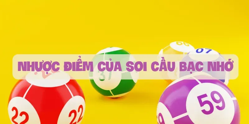 Nhược điểm của soi cầu bạc nhớ