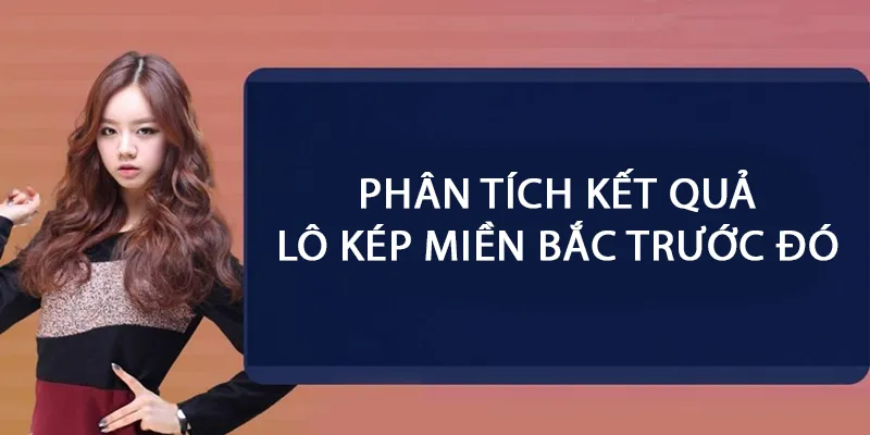 Phân tích kết quả lô kép trước đó