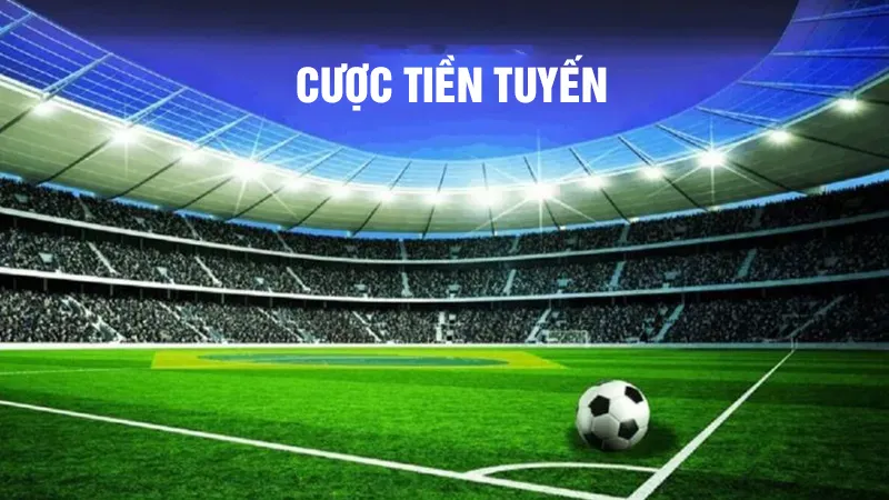 cược tiền tuyến