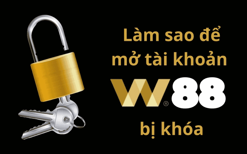 Tìm Hiểu Về Tài Khoản Bị Khóa W88