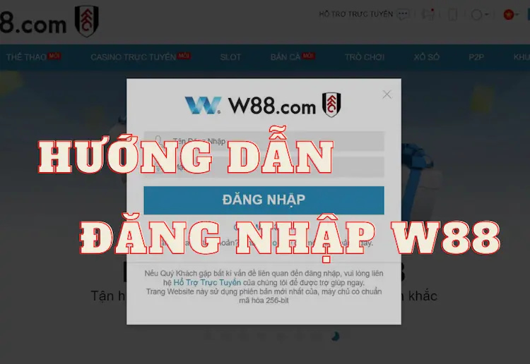 Hướng Dẫn Đăng Nhập W88 Cho Người Chơi Mới
