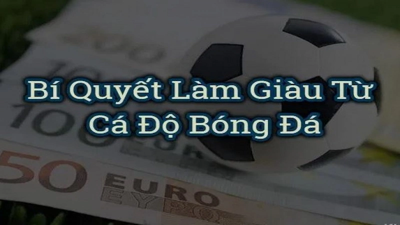 Chiến lược làm giàu từ cá độ Bóng Đá