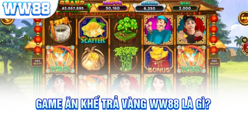 Game Ăn Khế Trả Vàng WW88 là gì?