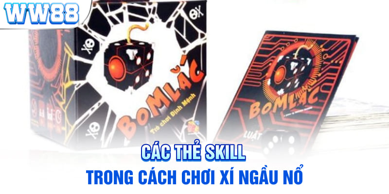 Các thẻ skill trong cách chơi xí ngầu nổ 