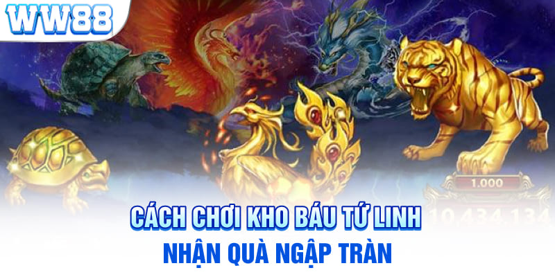 Cách chơi Kho Báu Tứ Linh, nhận quà ngập tràn