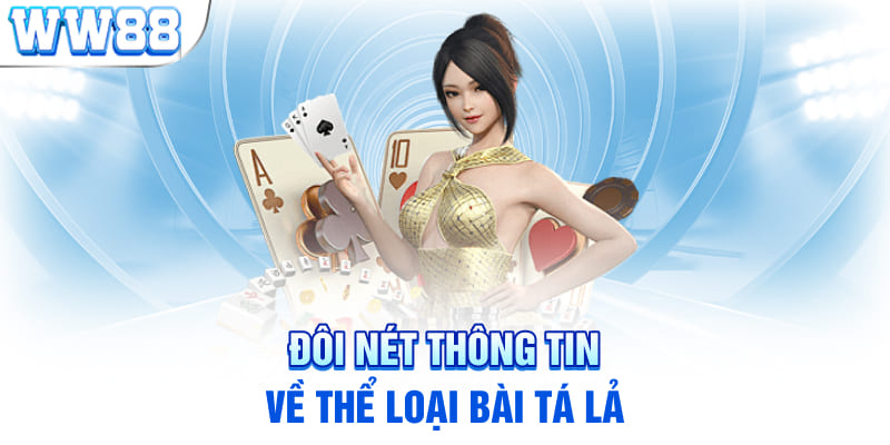 Đôi nét thông tin về thể loại bài Tá lả