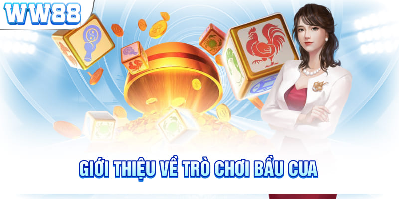 Giới thiệu về trò chơi Bầu Cua