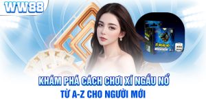 Khám Phá Cách Chơi Xí Ngầu Nổ Từ A-Z Cho Người Mới