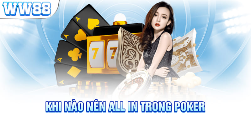 Khi nào nên all in trong poker?