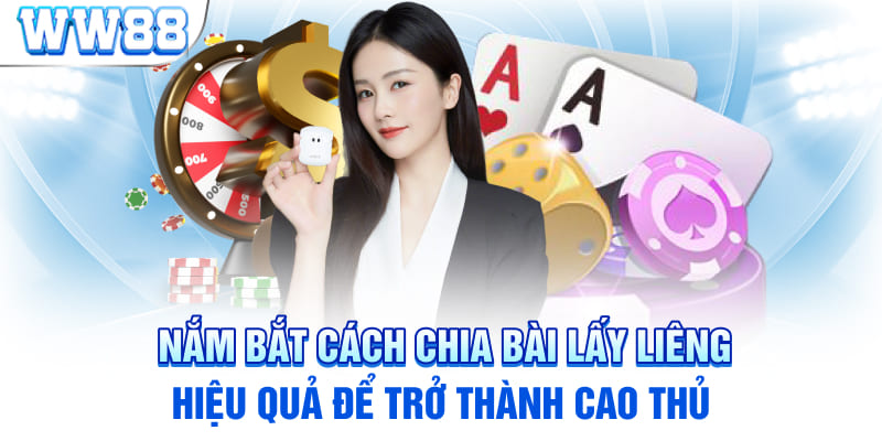 Nắm Bắt Cách Chia Bài Lấy Liêng Hiệu Quả Để Trở Thành Cao Thủ