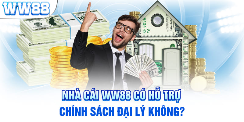 Nhà cái WW88 có hỗ trợ chính sách đại lý không?