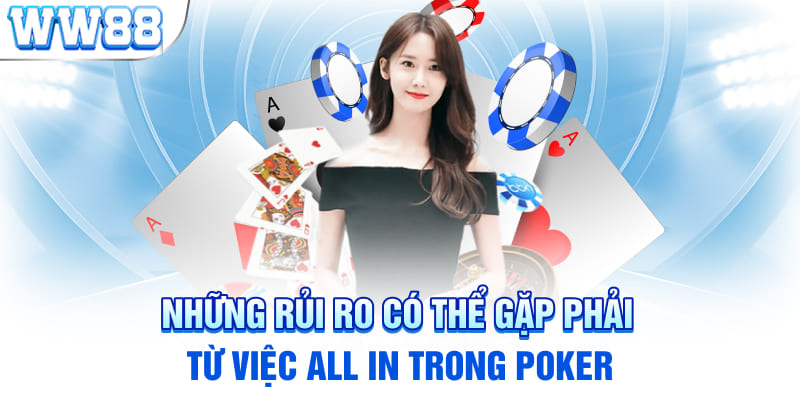 Những rủi ro có thể gặp phải từ việc all in trong poker