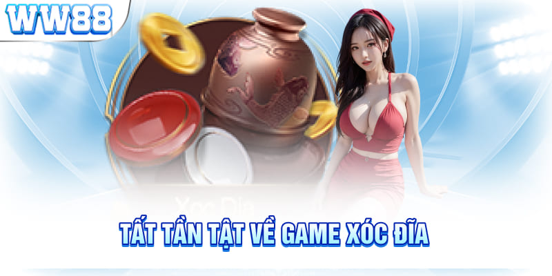 Tất tần tật về game xóc đĩa