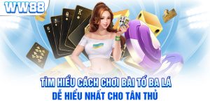 Tìm Hiểu Cách Chơi Bài Tố Ba Lá Dễ Hiểu Nhất Cho Tân Thủ