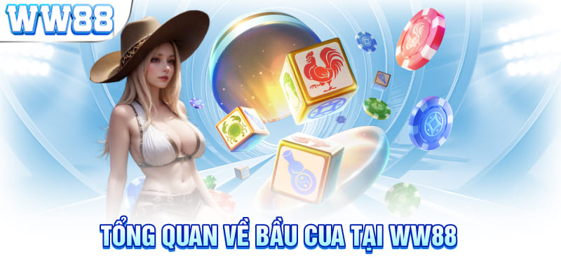 Tổng quan về Bầu Cua tại WW88