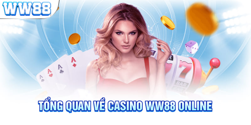 Tổng quan về Casino WW88 online