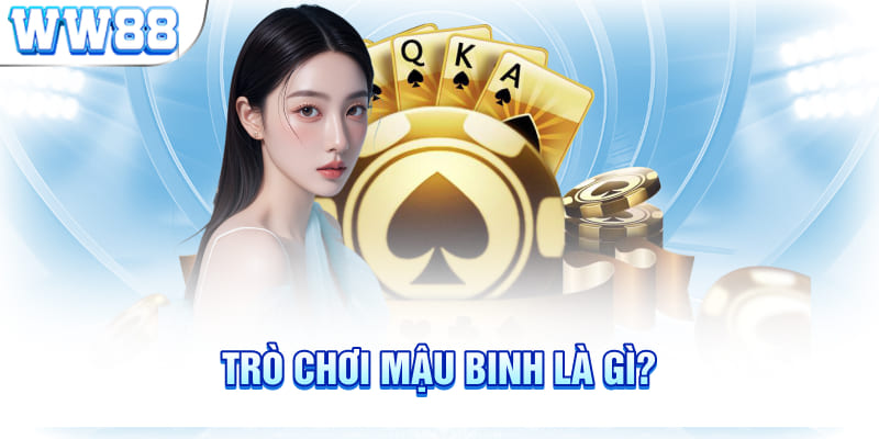 Trò chơi mậu binh là gì? 