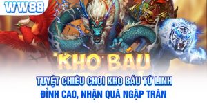 Tuyệt Chiêu Chơi Kho Báu Tứ Linh Đỉnh Cao, Nhận Quà Ngập Tràn